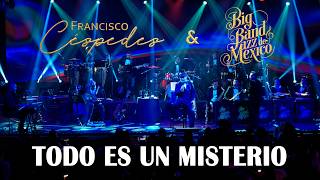 Francisco Céspedes &amp; La BigBand Jazz de México - Todo es un misterio | En vivo desde La Maraka