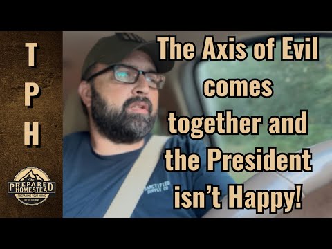 The Axis of Evil comes together and the President isn’t happy!