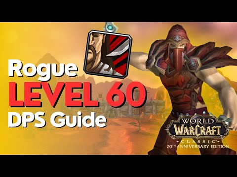 Rogue DPS Lvl 60 Guide - WoW Classic 2024 Fresh