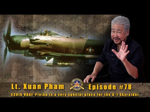 Episode # -  78  A-1 Skyraider South Vietnamese Pilot's Harrowing Vietnam War Missions