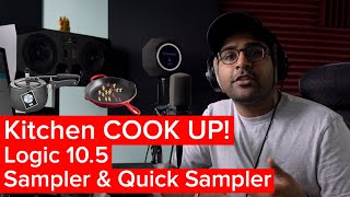 Making a beat out of my Kitchen sounds in Logic 10.5 - Sampler & Quick Sampler