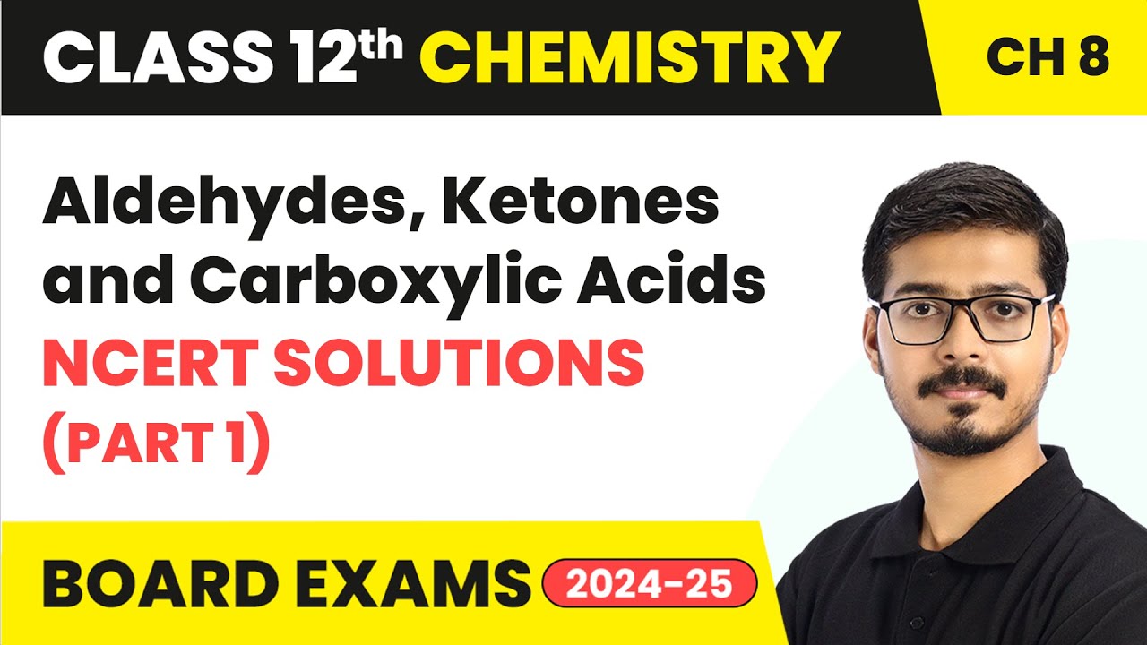 Aldehydes, Ketones and Carboxylic Acids - NCERT Solutions (Part 1) | Class 12 Chemistry Ch 8 | CBSE