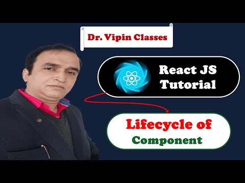 React Tutorial 30 React Component Lifecycle Dr Vipin Classes