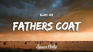 Elias Hix - Fathers Coat (Lyrics)