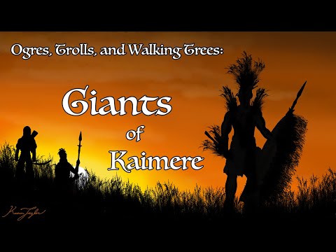 Ogres, Trolls, and Walking Trees: Giants of Kaimere