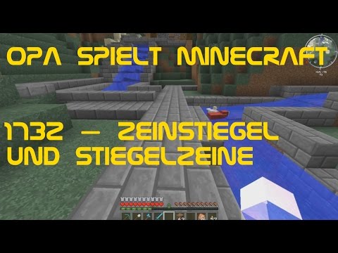 Opa spielt Minecraft 1732 – Zeinstiegel und Stiegelzeine