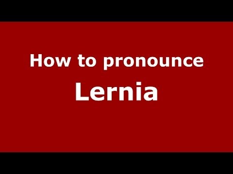How to pronounce Lernia