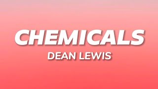 Dean Lewis - Chemicals (Lyrics)