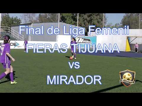 Planet Gol Furati FIERAS TIJUANA vs MIRADOR Final Fem  Cat Sec Resumen