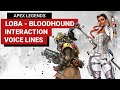 Loba and Bloodhound Interaction Voice Lines