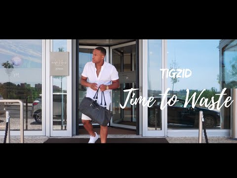 Tigzid - Time To Waste (Official Video)