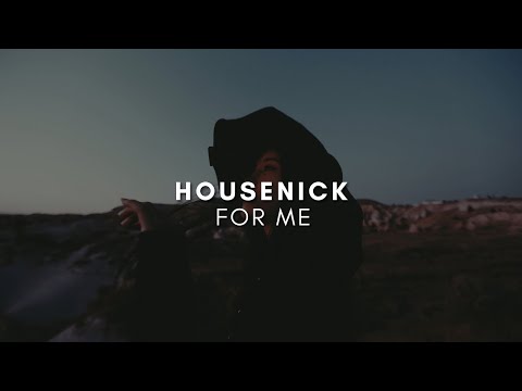 Housenick - For Me
