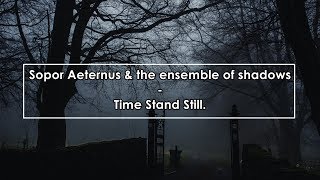 Sopor Aeternus - Time Stand Still (Lyrics / Letra)