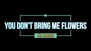 You Don&#39;t Bring Me Flowers - Neil Diamond (with lyrics)