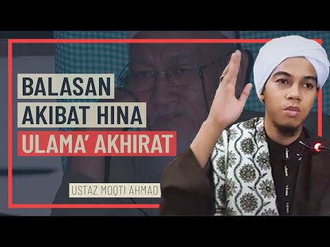 Ustaz Moqti Ahmad - Balasan Akibat Hina Ulama' Akhirat