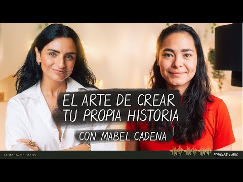 El arte de crear tu propia historia con Mabel Cadena | T4. Ep #2 La Magia del Caos