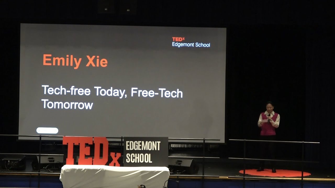 Tech-Free Today, Free-Tech Tomorrow | Emily Xie | TEDxEdgemont School