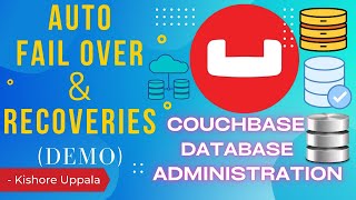 Module 4 - Demo: Auto Failover & Recovery (Delta&Full)_13 - Hands-On Couchbase DBA | Kishore Uppala