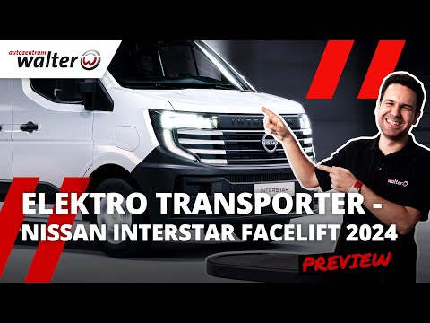 Nissan Interstar Facelift 2024  - Der e-Transporter für alle Lebenslagen! | Nissan Interstar-e