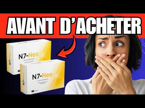 🔥 N7-NEO CAPSULES AVIS & TEST - ÇA MARCHE VRAIMENT ? EXPÉRIENCES, EFFETS & RÉSULTATS 2026