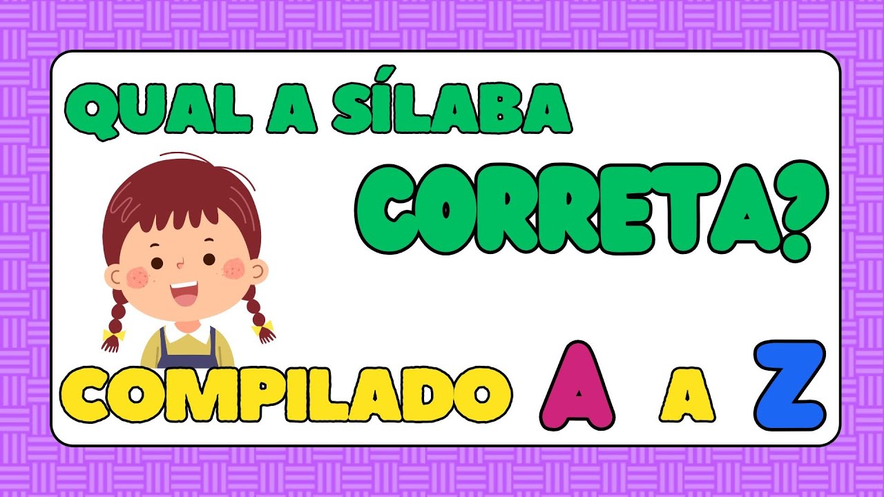 COMPILADO: QUAL É A SÍLABA?| De A até Z - ALFABETIZAÇÃO| LER E ESCREVER - Vila Educativa