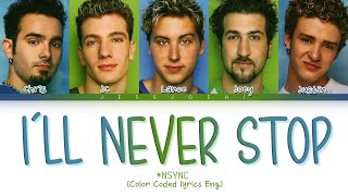 *NSYNC - I&#39;ll Never Stop (Color Coded Lyrics)