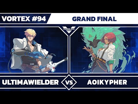 [Vortex #94] UltimaWielder [L] vs NH | AoiKypher - Grand Finals - Guilty Gear Strive