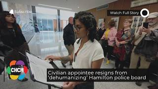 Civilian appointee resigns from ‘dehumanizing’ Hamilton police board