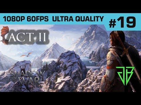 Middle-Earth SHADOW OF WAR Gameplay Walkthrough Part 19 - No Commentary PC (1080p60 Ultra Settings)