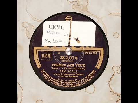 FERMER LES YEUX   TANI SCALA et son Orchestre de Tangos