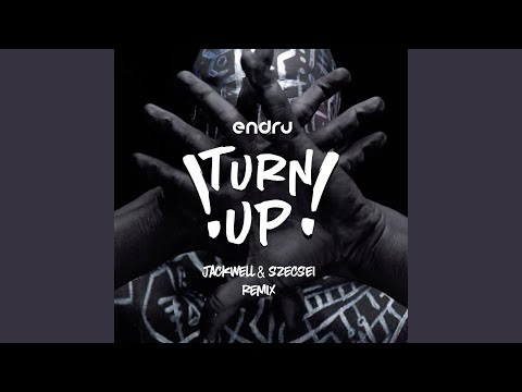 Turn Up (Jackwell & Szecsei Remix)