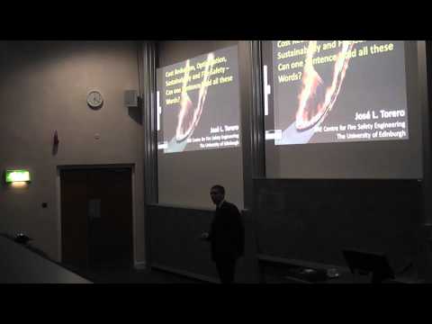 Prof Jose Torero: "Cost Reduction, Optimization, Sustainability and Fire Safety" 1st March 2012