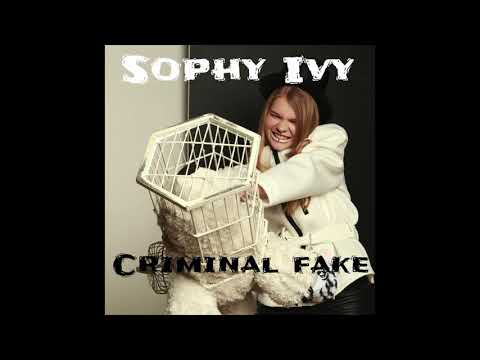 Sophy Ivy - Criminal Fake [Official Audio]