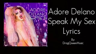 Adore Delano Speak My Sex (Lyric Video)