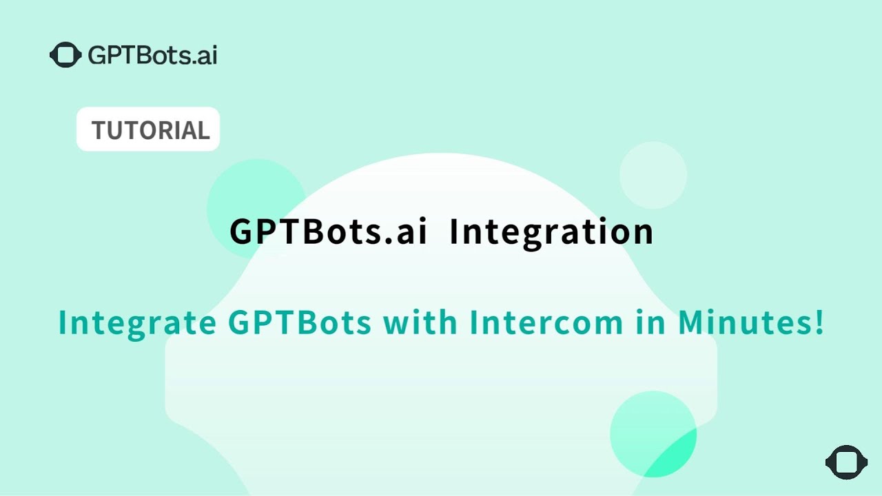How to Integrate GPTBots AI Agent with Intercom