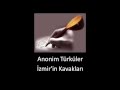 Anonim Türküler • İzmir'in Kavakları 