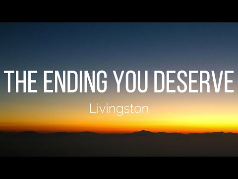 Livingston - The Ending You Deserve (Lyrics)