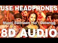 Munni Badnaam Hui (8D Audio) || Dabangg || Malaika Arora || Salman Khan || Mamta Sharma, Aishwarya