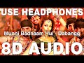 Munni Badnaam Hui 8D Audio Dabangg Malaika Arora Salman Khan Mamta Sharma Aishwarya