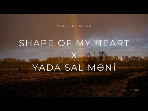 Shape of My Heart X Yada Sal Məni (Heiso Mix)