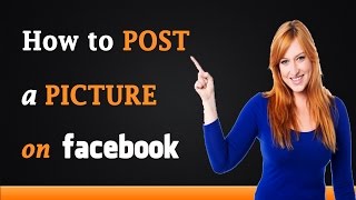 How to Post a Picture on Facebook