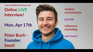Founder Interview - Peter Buch, Swell - Chatbots, Monetization, Influencer Marketing and more!