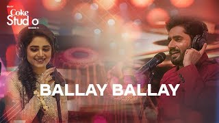 Coke Studio Season 11 Ballay Ballay Abrar Ul Haq a