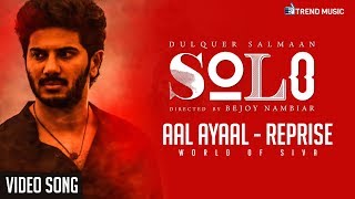 Aal Ayaal - Reprise  Video Song - Solo  Dulquer Sa