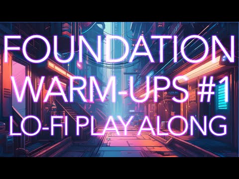 Foundation Warm-Ups 1 - Lofi Play Along