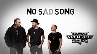 The Wolfe Brothers - No Sad Song (Official Lyric Video)