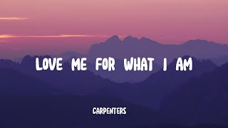 Carpenters - Love Me For What I Am