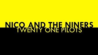 twenty one pilots // Nico and the Niners lyric video
