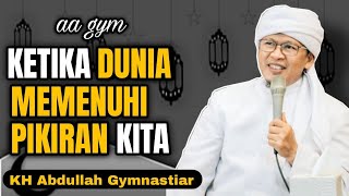 Download lagu Ketika Dunia Memenuhi Pikiran Kita | aa gym | KH Abdullah Gymnastiar  mp3 Download lagu Ketika Dunia Memenuhi Pikiran Kita | aa gym | KH Abdullah Gymnastiar  mp3