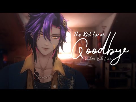 THE KID LAROI - GOODBYE (JIBAKUREI RUKI COVER)